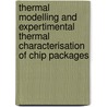 Thermal modelling and expertimental thermal characterisation of chip packages door F. Christiaens