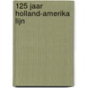 125 jaar Holland-Amerika Lijn door G.J. de Boer