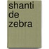 Shanti de Zebra