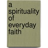 A spirituality of everyday faith by D. Marmion