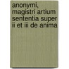 Anonymi, magistri artium sententia super II et III de anima by B.C. Bazan