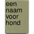 Een naam voor Hond