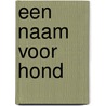 Een naam voor Hond door K. Verleyen