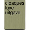 Cloaques luxe uitgave door Conrad