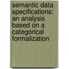 Semantic data specifications: an analysis based on a categorical formalization door F. Piessens
