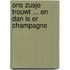 Ons zusje trouwt ... en dan is er champagne