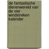 De fantastische dierenwereld van De Vier Windstreken kalender by Unknown