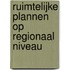 Ruimtelijke plannen op regionaal niveau