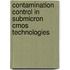 Contamination control in submicron cmos technologies