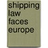 Shipping law faces Europe