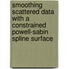 Smoothing scattered data with a constrained Powell-Sabin spline surface door K. Wilemans