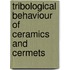 Tribological behaviour of ceramics and cermets