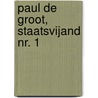 Paul de Groot, staatsvijand nr. 1 door I. Cornelissen