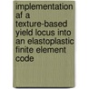 Implementation af a texture-based yield locus into an elastoplastic finite element code door J. Winters