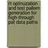 RT optinuzation and test pallern generation for high-through pat data paths
