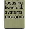 Focusing livestock systems research by Unknown