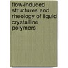 Flow-induced structures and rheology of liquid crystalline polymers door J. Vermant
