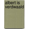 Albert is verdwaald door Alex de Wolf