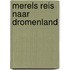 Merels reis naar Dromenland