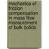 Mechanics of friction compensation in mass flow measurement of bulk bolids