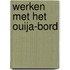 Werken met het ouija-bord