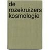 De Rozekruizers kosmologie by Max Heindel