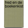 Fred en de boekenkist door O. Konnecke