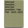 Allemaal beestjes ; Allemaal speeltjes ; Hap, hap ; Opzij, opzij by P. Yee