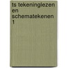 TS Tekeninglezen en schematekenen 1 door Onbekend