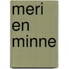 Meri en Minne by J. Kruit