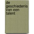 De geschiedenis van een talent