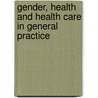 Gender, health and health care in general practice door A. van den Brink-Muinen