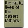 The kaffa lives of the desert fathers door Nick Stone
