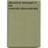 Allochtone leerlingen in het vreemde-talenonderwijs door A.J.S. van Gelderen