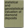 Statistical and geostatistical valuation of diamond deposits door J. Caers
