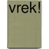 Vrek!