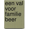 Een val voor familie Beer door W. Hanel