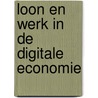 Loon en werk in de digitale economie door R. Blanpain