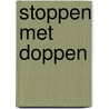 Stoppen met doppen door Dobbeleers