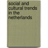 Social and cultural trends in the Netherlands door Onbekend