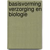 Basisvorming verzorging en biologie by Unknown