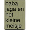 Baba Jaga en het kleine meisje door Kathy Arnold