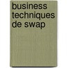 Business techniques de swap door Onbekend