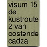 Visum 15 de kustroute 2 van oostende cadza door Peter Moor