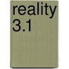 Reality 3.1 door Onbekend