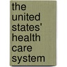 The united states' health care system by B. Verbelen