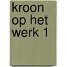 Kroon op het werk 1 door Hornman