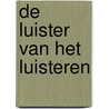 De luister van het luisteren door P. Nijs