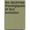 Les doctrines theologiques et leur evolution by G. Thils