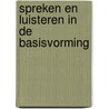 Spreken en luisteren in de basisvorming door J. Boland